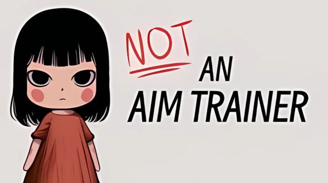 NOT AN AIM TRAINER Free Download 