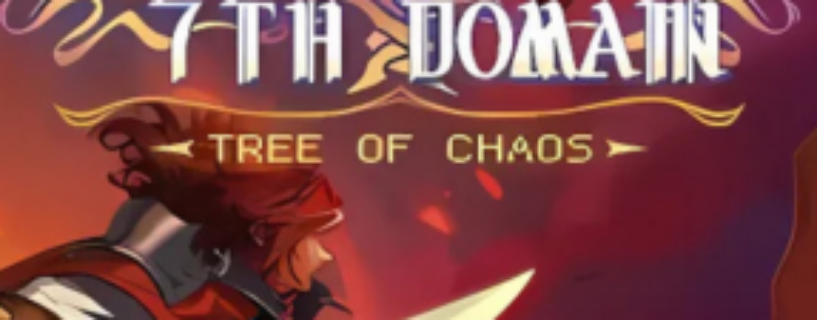 7th Domain Tree of Chaos Free Download