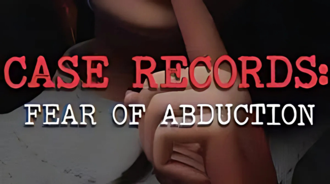 CASE RECORDS: Fear of Abduction Free Download 